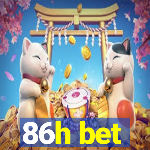 86h bet